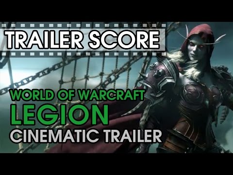 World of Warcraft: Legion - Cinematic - Trailer Score