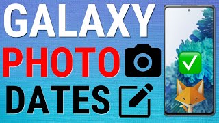 How To Change The Date Of Photos In Samsung Gallery