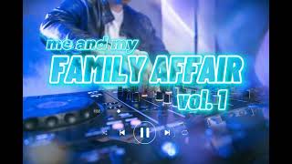 Download lagu me and my FAMILY AFFAIR 1 | non stop mix mp3 Download lagu me and my FAMILY AFFAIR 1 | non stop mix mp3
