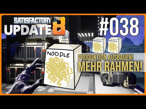 Satisfactory UPDATE 8 NEUSTART deutsch - Rahmenproduktion erweitern - #038 Automation, Basebuuilding