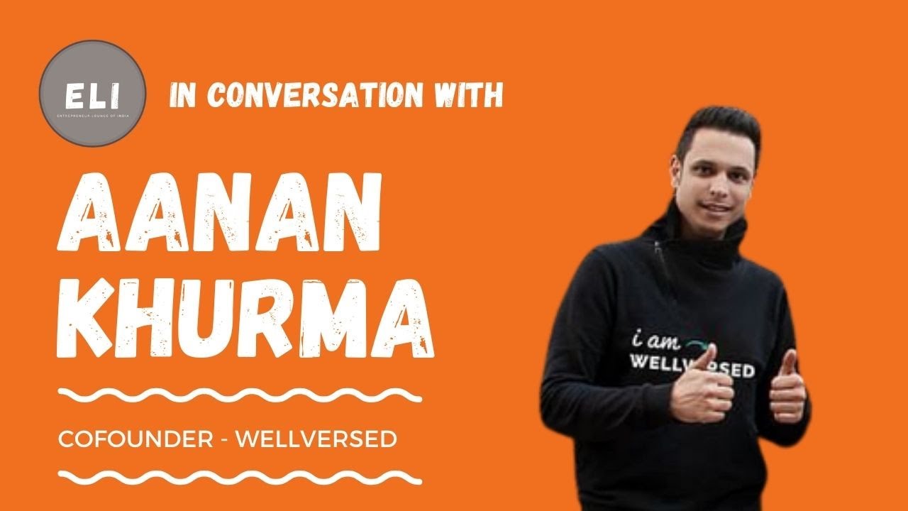 Aanan Khurma's Wellversed: Nourishing Success in the World of Nutrition