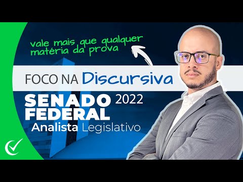 Foco na Discursiva - Senado Federal 2022 pós-edital - Analista Legisltativo (ADM/CONT/PROLEG) - FGV