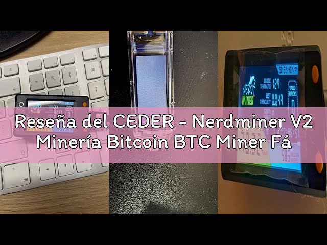 Vídeo relacionado con CEDER - Nerdminer V2 Minería Bitcoin BTC Miner Fácilmente BTC Nerd Miner Listo para Trabajos ya ensamblado nerf (T-Dongle)