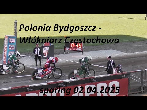 Polonia Bydgoszcz - Włókniarz Częstochowa sparing 02.04.2025