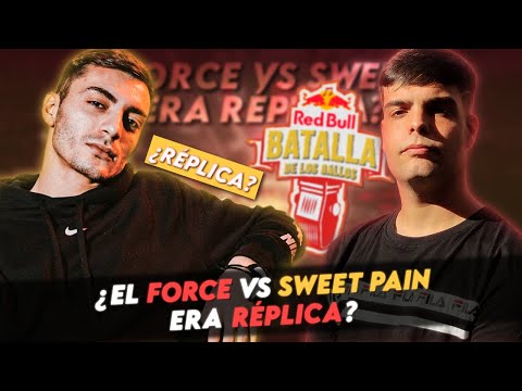 ¿EL FORCE VS SWEET PAIN ERA RÉPLICA? | RED BULL ESPAÑA NACIONAL