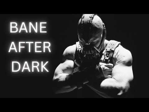 BANE - The Dark Knight Rises - After Dark Edit