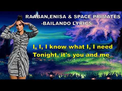 Raaban, Enisa and Space Primates - Bailando Lyrics