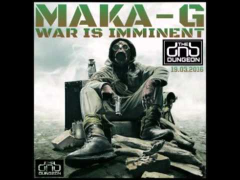 MAKA-G - WAR IS IMMINENT - DNBDUNGEON