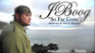 J Boog - "So Far Gone" Produced by Special Delivery