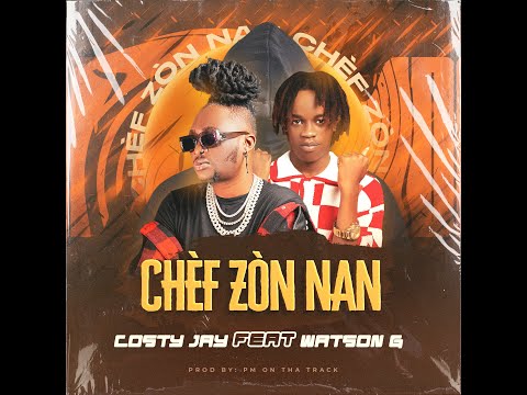 Costy Jay Feat Watson G - Chèf Zòn nan. Official Lyrics Video