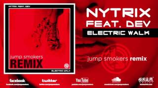 Nytrix &quot;Electric Walk&quot; Jump Smokers Remix