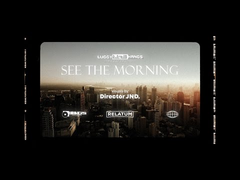 Luggy Hangs - See The Morning (Official Music Video)