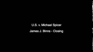 U.S. v. Michael Spicer - Jimmy Binns Closing video