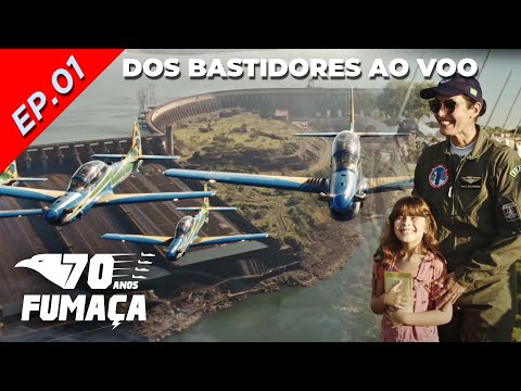 Fumaça 70 anos - Episódio 1 - Dos bastidores ao voo