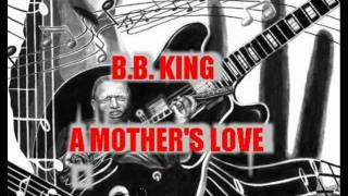 BB King - A Mother&#39;s Love