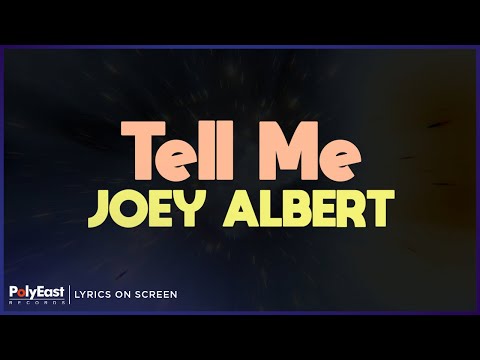 Joey Albert - Tell Me (Lyrics On Screen)