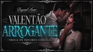 [ASMR] - VALENTÃO ARROGANTE DISCUTINDO COM VC ATÉ TE BEIJAR SEM QUERER... - [NO COLÉGIO...] [BEYOND]