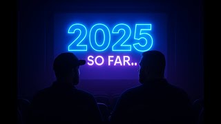 2025 SO FAR…