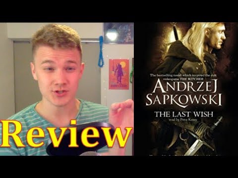 THE LAST WISH (Book 1 of THE WITCHER series) by Andrzej Sapkowski- Review