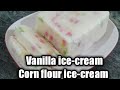 Vanilla Ice Cream Homemade Vanilla Ice Cream Cornflour Ice Cream Easy Vanilla Ice Cream Recipe