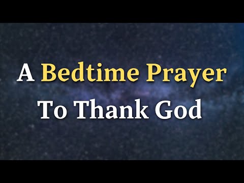 A Bedtime Prayer To Thank God | Peaceful Night Prayer For Gratitude, Rest & Blessings