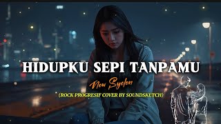 Download lagu HIDUPKU SEPI TANPAMU - New Syklon | Rock Progresif Cover By SoundSketch mp3