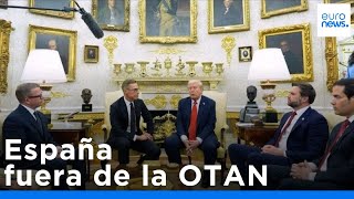 Trump sugiere que España debería ser expulsada de la OTAN por los desacuerdos en gasto de Defensa