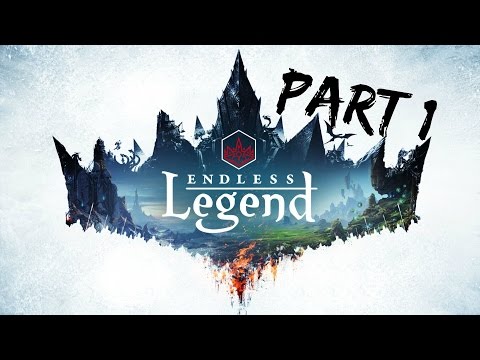 Endless Legend Series Episode 1: Endless Legend Lets Play Part 1