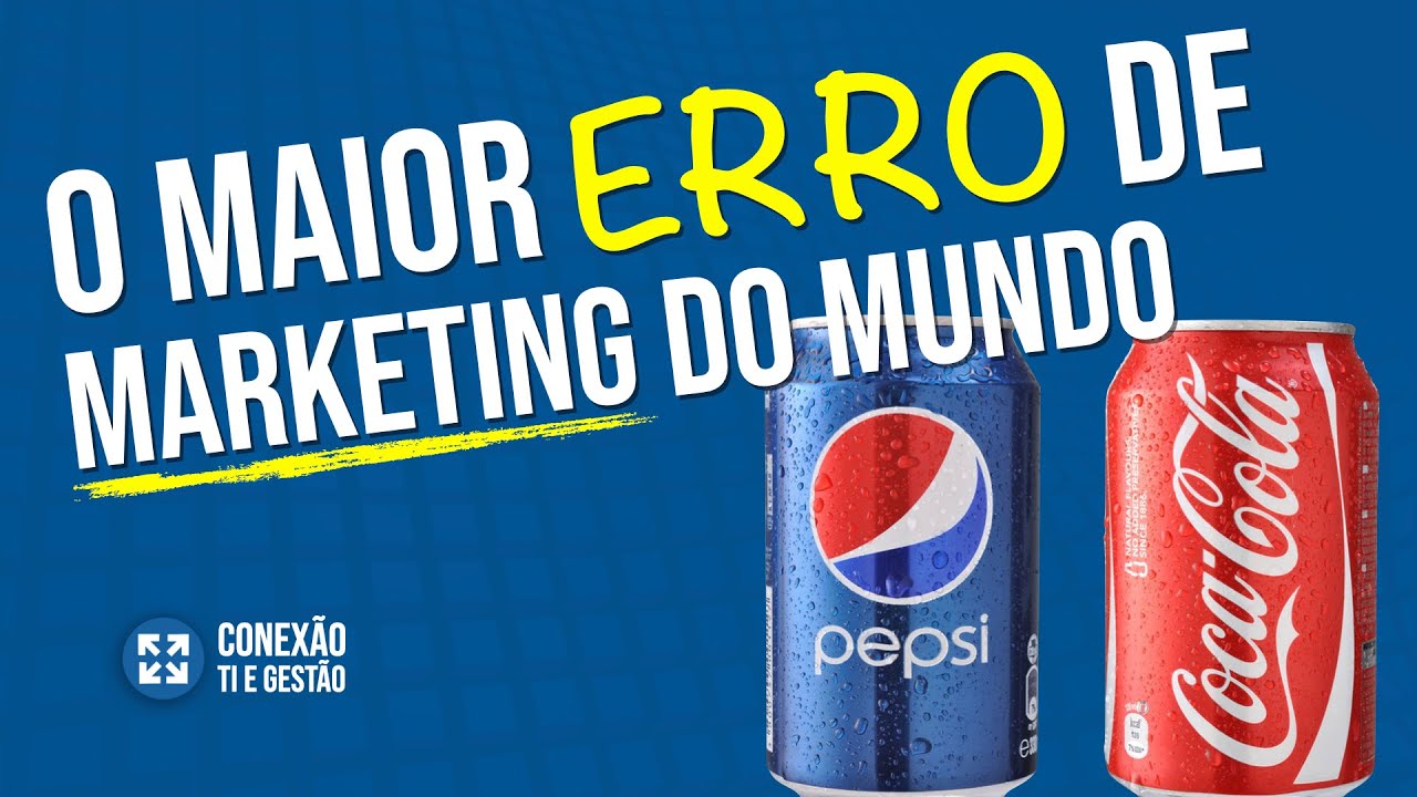 COCA X PEPSI: O MAIOR ERRO DE MARKETING DO MUNDO: DESAFIO PEPSI x NEW COKE (1985)
