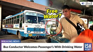 Bus Conductor Welcomes Passenger’s With Drinking Water