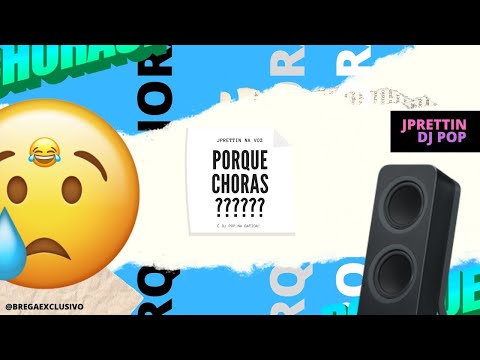 JPRETTIN - PORQUE CHORAS - DJ POP NA BATIDA