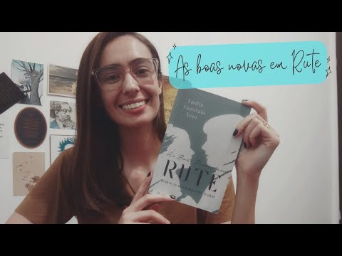 As Boas Novas em Rute (Emlio Garofalo Neto) | Sara Oliveira