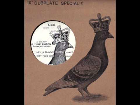 Future Pigeon - Lies & Rumors (feat. Ras Congo) + Gift Dub (Scientist Version)