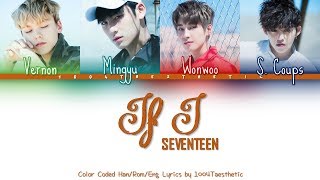 SEVENTEEN (세븐틴) - If I Color Coded Han/Rom/Eng Lyrics