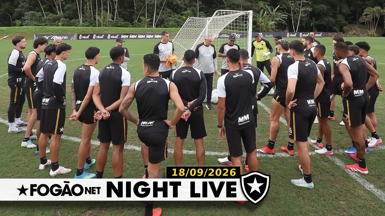 NIGHT LIVE | Com Ziyech e Medina, Botafogo encerra preparação para estreia de Tite