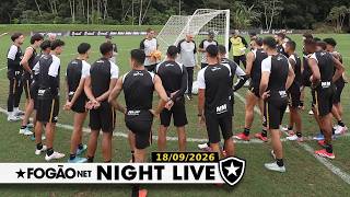 NIGHT LIVE: COM ZIYECH E MEDINA, BOTAFOGO ENCERRA PREPARAÇÃO PARA ESTREIA DE TITE