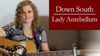 Down South - Lady Antebellum (Acoustic Cover)