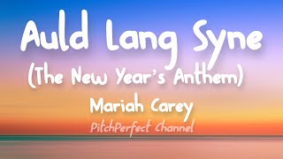 Mariah Carey - Auld Lang Syne (The New Year’s Anthem) (Lyrics)
