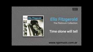 Ella Fitzgerald - Time alone will tell