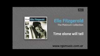 Ella Fitzgerald - Time alone will tell