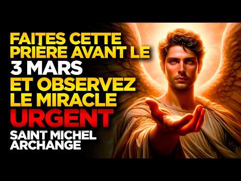 SAINT MICHAEL THE ARCHANGEL | SAY THIS PRAYER BEFORE MARCH 1ST AND OBSERVE THE MIRACLE THAT WILL ...