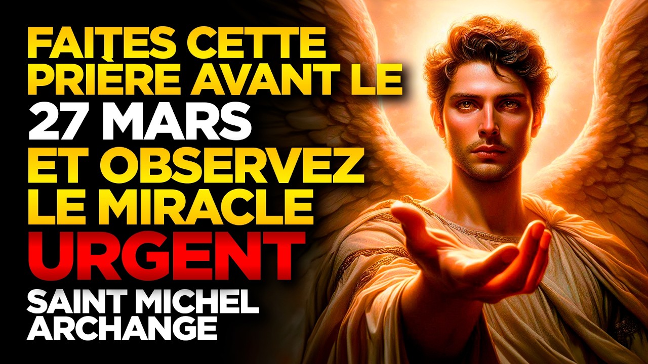 SAINT MICHEL ARCHANGE | FAITES CETTE PRIÈRE AVANT LE 3 DÉCEMBRE OBSERVEZ LE MIRACLE PRODUIRE