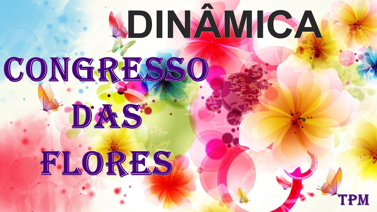 Dinâmica: Congresso emocionante das flores