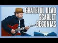 Grateful Dead Scarlet Begonias Guitar Lesson + Tutorial