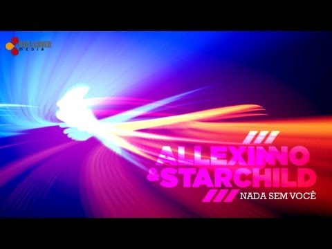 Allexinno & Starchild - Nada Sem Você (with lyrics)