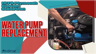 Water Pump Replacement - 1970 Plymouth Custom Suburban