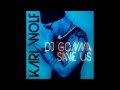Karl Wolf - DJ Gonna Save Us ft. Mr. OxXx 