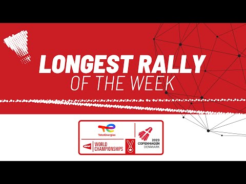 TotalEnergies BWF World Championships 2023 | Longest Rally of the Week