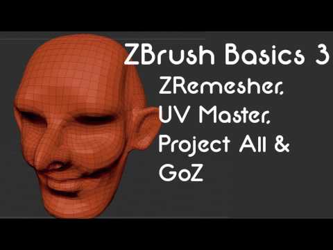ZBrush Basics 3 ZRemesher, UV Master, Reprojection and GoZ