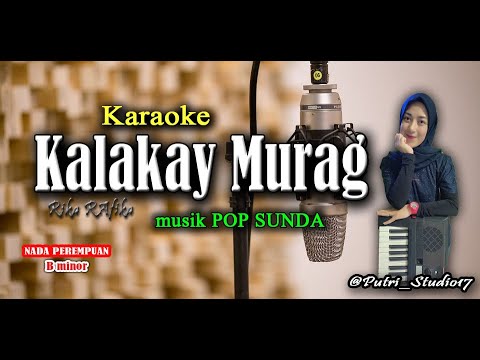 KALAKAY MURAG (karaoke) lirik -  Rika Rafika - Pop Sunda & Lirik Lagu.New Musik.HD
